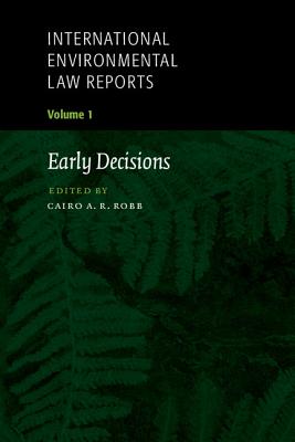 International Environmental Law Reports - Robb, Cairo A R (Editor)