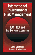 International Environmental Risk Management: ISO 14000 and the Systems Approach