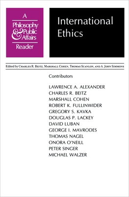 International Ethics: A Philosophy and Public Affairs Reader - Alexander, Lawrence A, and Beitz, Charles R (Editor)