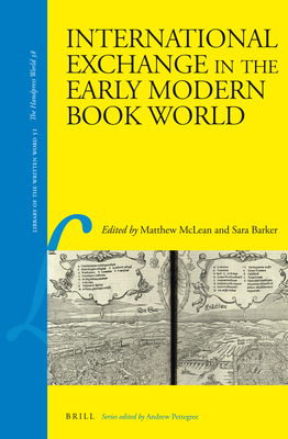 International Exchange in the Early Modern Book World - McLean, Matthew (Editor), and Barker, Sara K (Editor)