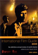 International Film Guide 2009: The Definitive Annual Review of World Cinema - Smith, Ian, Mrpharms (Editor)