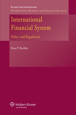 International Finance System: Policy on Regulation - Buckley, Ross P