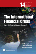 International Financial Crisis, The: Have the Rules of Finance Changed?