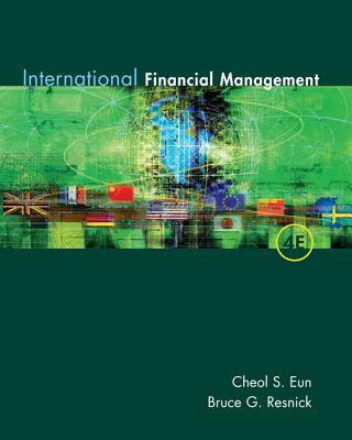International Financial Management - Eun, Cheol, and Resnick, Bruce G, and Eun Cheol