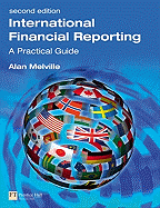 International Financial Reporting: A Practical Guide - Melville, Alan