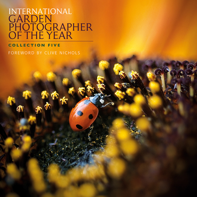 International Garden Photographer of the Year: Images of a Green Planet - Nichols, Clive