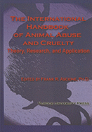 International Handbook of Animal Abuse and Cruelty: Theory, Research, and Application