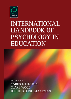 International Handbook of Psychology in Education - Littleton, Karen (Editor), and Wood, Clare (Editor), and Staarman, Judith Kleine (Editor)