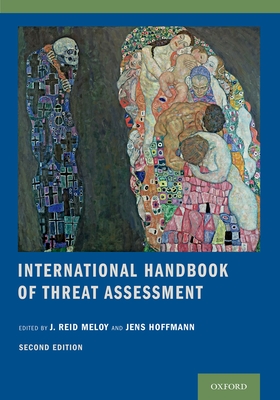 International Handbook of Threat Assessment - Meloy, J Reid (Editor), and Hoffmann, Jens (Editor)