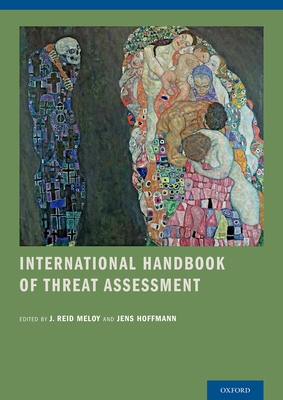 International Handbook of Threat Assessment - Meloy, J. Reid (Editor), and Hoffmann, Jens (Editor)