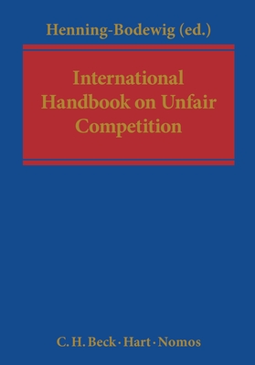 International Handbook on Unfair Competition - Henning-Bodewig, Frauke (Editor)