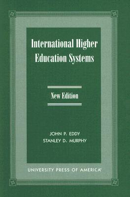 International Higher Education Systems - Eddy, John Paul, and Murphy, Stanley Douglas