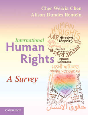 International Human Rights: A Survey - Chen, Cher Weixia, and Renteln, Alison Dundes