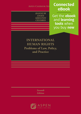 International Human Rights: Problems of Law, Policy, and Practice [Connected Ebook] - Hannum, Hurst, and Anaya, S James, and Shelton, Dinah L