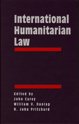 International Humanitarian Law: Origins, Challenges, Prospects (3 Vols) - Carey, John (Editor), and Dunlap, William (Editor), and Pritchard (Editor)