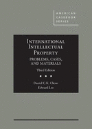International Intellectual Property: Problems, Cases and Materials