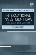 International Investment Law: Text, Cases and Materials, Third Edition