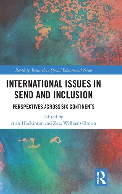 International Issues in SEND and Inclusion: Perspectives Across Six Continents - Hodkinson, Alan (Editor), and Williams-Brown, Zeta (Editor)