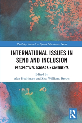 International Issues in SEND and Inclusion: Perspectives Across Six Continents - Hodkinson, Alan (Editor), and Williams-Brown, Zeta (Editor)