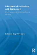 International Journalism and Democracy: Civic Engagement Models from Around the World