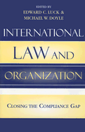 International Law and Organization: Closing the Compliance Gap