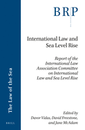 International Law and Sea Level Rise: Report of the International Law Association Committee on International Law and Sea Level Rise