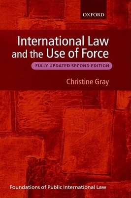 International Law and the Use of Force - Gray, Christine