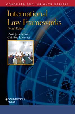 International Law Frameworks - Bederman, David, and Keitner, Chimene