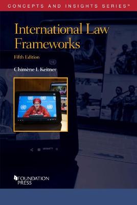 International Law Frameworks - Keitner, Chimne I.