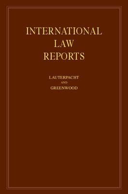 International Law Reports: Volume 125 - Lauterpacht, Elihu, Sir, CBE, Qc (Editor), and Greenwood, C J, Cmg, Qc (Editor)