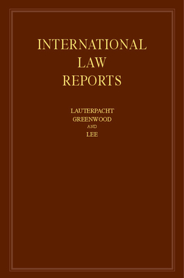 International Law Reports: Volume 167 - Lauterpacht, Elihu, CBE, QC (Editor), and Greenwood, Christopher (Editor), and Lee, Karen (Editor)
