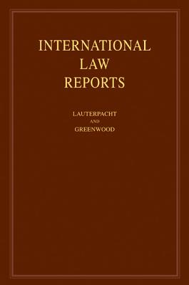 International Law Reports - Lauterpacht, Elihu, CBE, QC (Editor), and Greenwood, Christopher (Editor), and Lee, Karen (Assisted by)