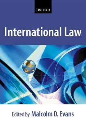 International Law - Evans, Malcolm D (Editor)