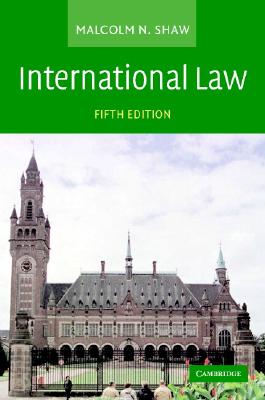 International Law - Shaw, Malcolm N, Professor