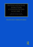 International Maritime Conventions (Volume 3): Protection of the Marine Environment