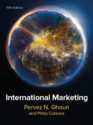 International Marketing, 5e - Ghauri, Pervez, and Cateora, Philip