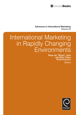 International Marketing in Fast Changing Environment - Jean, Bryan (Editor), and Chiou, Jyh-Shen (Editor), and Zou, Shaoming (Editor)