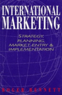 International Marketing: Strategy, Planning, Market Entry, and Implementation
