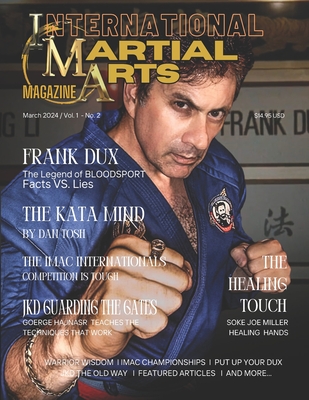 International Martial Arts Magazine Volume 1 Number 2: Frank Dux The Legend of Bloodsport - Woodman, Allen (Editor), and Dux, Frank (Contributions by), and Sanders, Bohdi (Contributions by)