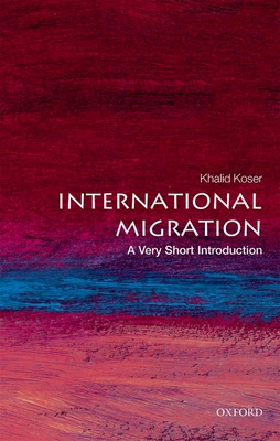 International Migration: A Very Short Introduction - Koser, Khalid