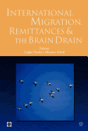 International Migration, Remittances, and the Brain Drain