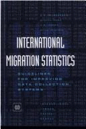 International Migration Statistics: Guidelines for Improving Data Collection Systems