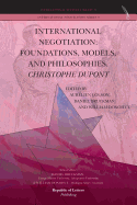 International Negotiation: Foundations, Models, and Philosophies. Christophe DuPont