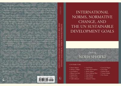 International Norms, Normative Change, and the UN Sustainable Development Goals - Shawki, Noha (Contributions by), and Aideyan, Osaore (Contributions by), and Balgos, Miriam C. (Contributions by)