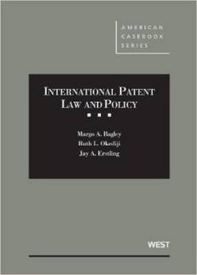 International Patent Law and Policy - Bagley, Margo A., and Okediji, Ruth L., and Erstling, Jay A.
