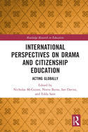International Perspectives on Drama and Citizenship Education: Acting Globally