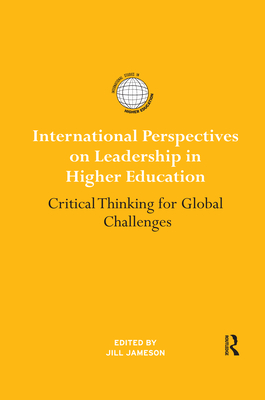 International Perspectives on Leadership in Higher Education: Critical Thinking for Global Challenges - Jameson, Jill (Editor)