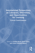 International Perspectives on Literacies, Diversities, and Opportunities for Learning: Critical Conversations