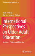 International Perspectives on Older Adult Education: Research, Policies and Practice