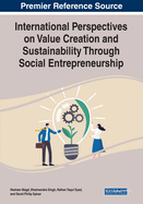 International Perspectives on Value Creation and Sustainability Through Social Entrepreneurship